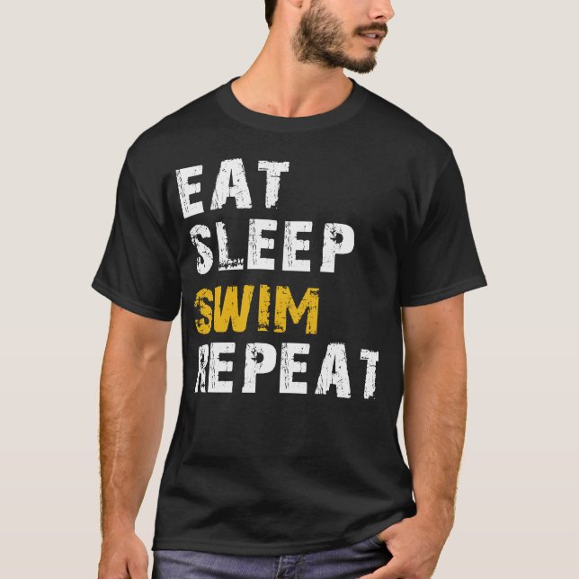eat sleep swim repeat T-Shirt (Front)