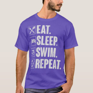 Eat Sleep Swim RepeatSwimming Swimmer Gift  T-Shirt