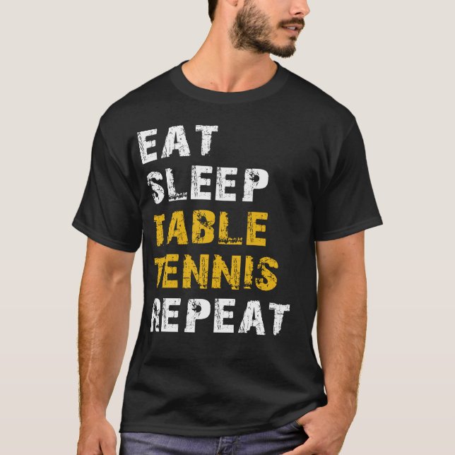 eat sleep table tennis T-Shirt (Front)