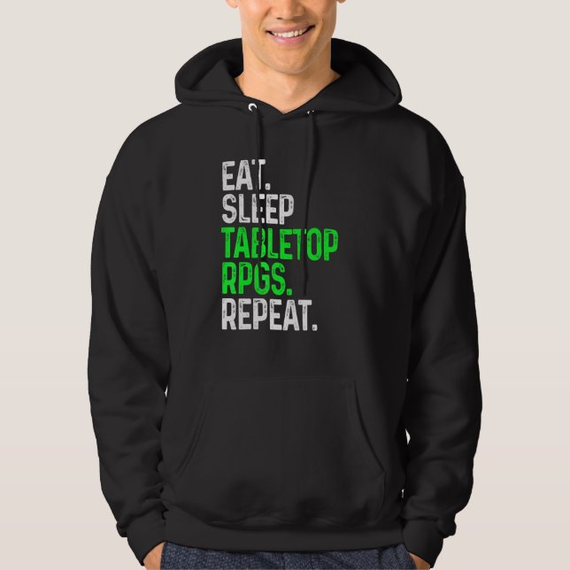 Eat Sleep Tabletop Rpgs Repeat  Tabletop Gaming Hoodie (Front)