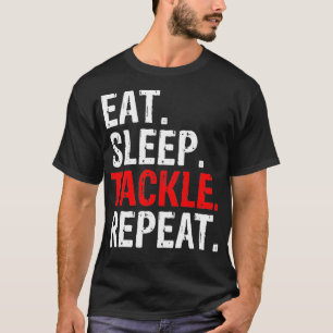Eat Sleep Tackle Repeat Gift T-Shirt