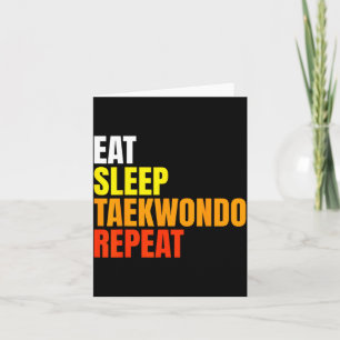 Eat Sleep Taekwondo Repeat Card