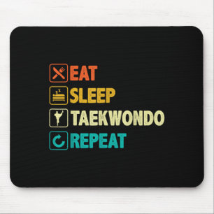 Eat Sleep Taekwondo Repeat - Tae Kwon Do Martial Mouse Mat
