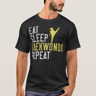 Eat Sleep Taekwondo Repeat Taekwondo 1 T-Shirt