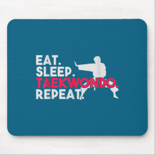Eat Sleep Taekwondo Repeat Taekwondo Mouse Mat