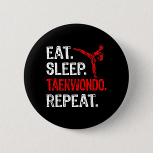 Eat Sleep Taekwondo Repeat Taekwondo Player Funny 6 Cm Round Badge
