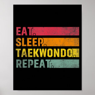Eat Sleep Taekwondo Repeat - TKD Martial Arts Poster