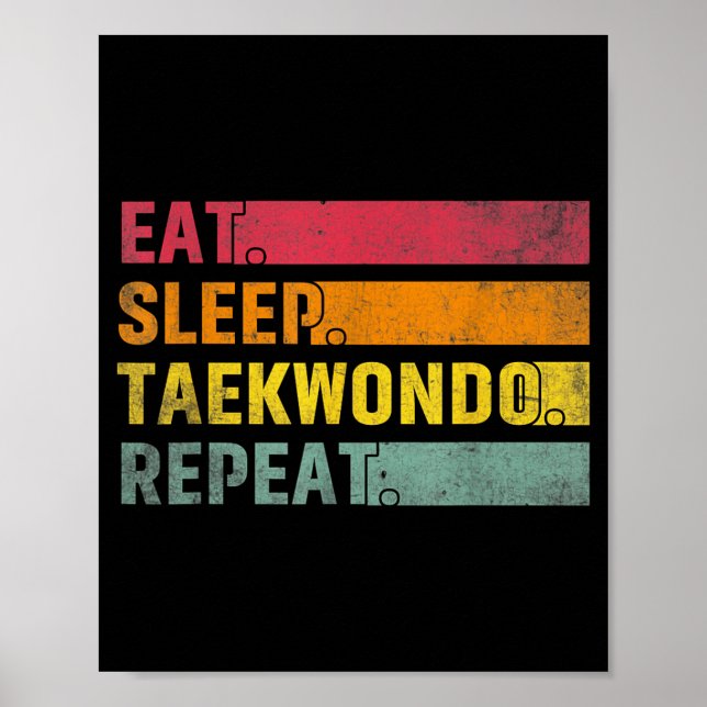 Eat Sleep Taekwondo Repeat - TKD Martial Arts Poster (Front)