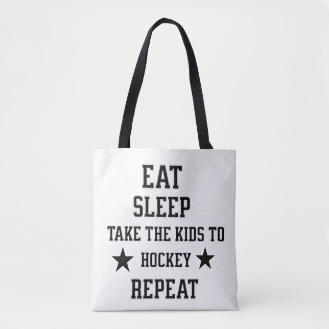 Eat Sleep Take the Kids to Hockey Repeat  Tote Bag (Front)