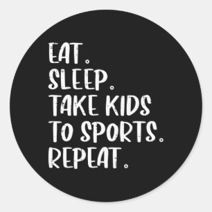 Eat Sleep Take To Sports Repeat Mothers Day Mom Ma Classic Round Sticker