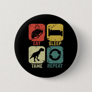 Eat Sleep Tame Repeat Dinosaur Gaming Geek Funny G 6 Cm Round Badge
