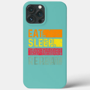 Eat Sleep Tap Dance Repeat Dancing Dancer Retro iPhone 13 Pro Max Case