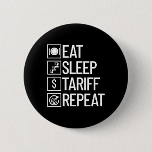 Eat Sleep Tariff Repeat Funny Trump Tariff 6 Cm Round Badge