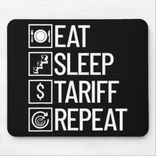 Eat Sleep Tariff Repeat Funny Trump Tariff Mouse Mat