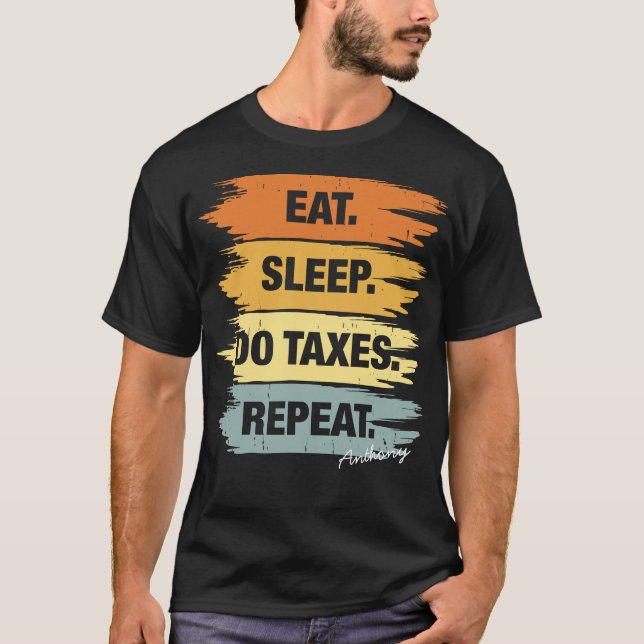 Eat Sleep Taxes Repeat T-Shirt (Front)
