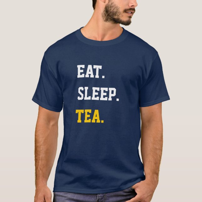 Eat Sleep Tea T-Shirt (Front)