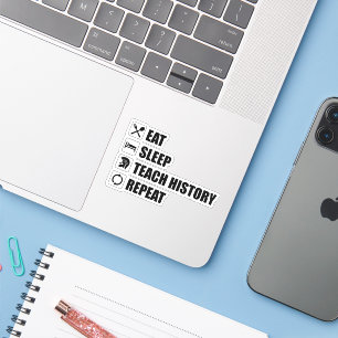 Eat. Sleep. Teach History. Repeat