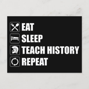 Eat. Sleep. Teach History. Repeat Postcard