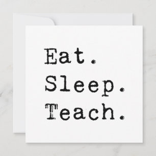 Eat. Sleep. Teach. Invitation