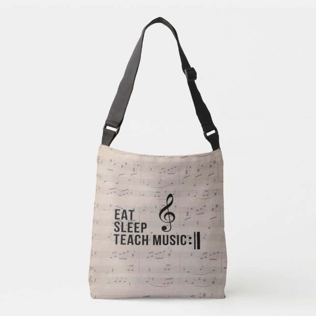 Eat Sleep Teach Music Repeat Music Teacher Humour  Crossbody Bag (Front)