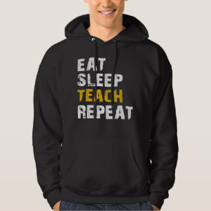 eat sleep teach repeat hoodie