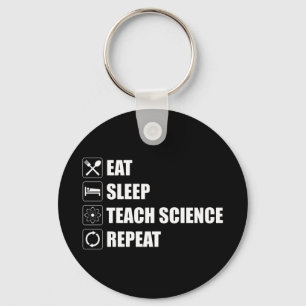 Eat. Sleep. Teach Science. Repeat Key Ring