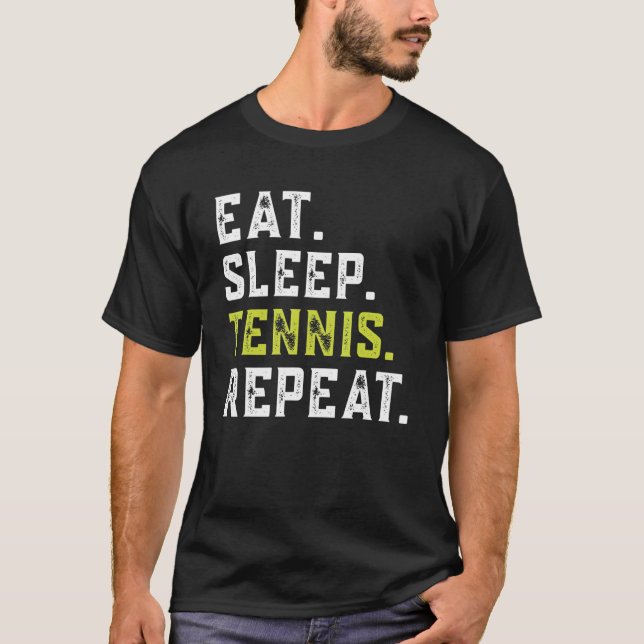Eat Sleep Tennis Repeat Player Lover Funny Tennis  T-Shirt (Front)
