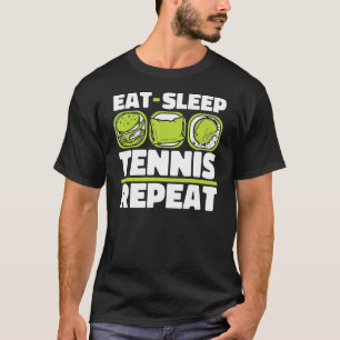 Eat Sleep Tennis Repeat Player Professional   Tenn T-Shirt