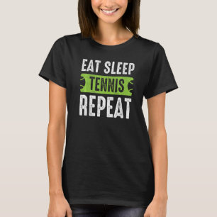 Eat Sleep Tennis Repeat  Tennis Players And  Premi T-Shirt
