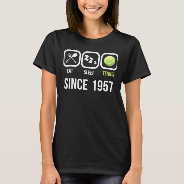 Eat Sleep Tennis Since 1957 61st Birthday Gif T-Shirt (Front)