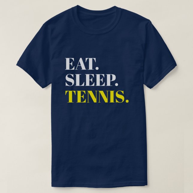 Eat Sleep Tennis T-Shirt (Design Front)