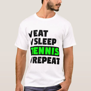 eat sleep tennis T-Shirt