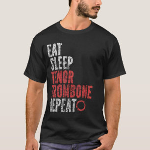 Eat Sleep Tenor trombone Repeat T-Shirt