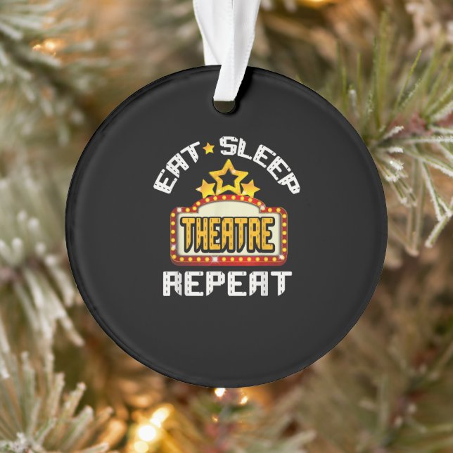 Eat Sleep Theatre Repeat Actor Actress Gift Ornament (Tree)
