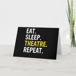 Eat Sleep Theatre Repeat Actor Drama Gift Card
