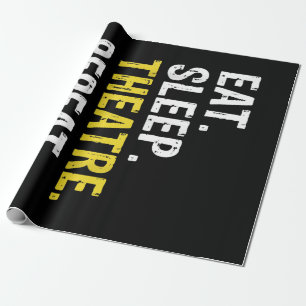 Eat Sleep Theatre Repeat Actor Drama Gift Wrapping Paper