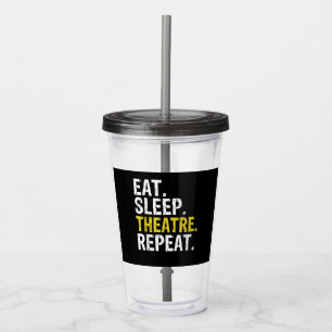 Eat Sleep Theatre Repeat Actor Gift Acrylic Tumbler