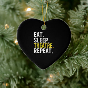 Eat Sleep Theatre Repeat Actor Gift Ceramic Tree Decoration