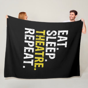 Eat Sleep Theatre Repeat Actor Gift Fleece Blanket