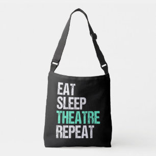 Eat Sleep Theatre Repeat Crossbody Bag