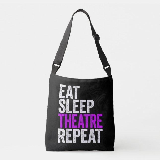 Eat Sleep Theatre Repeat Crossbody Bag (Front)