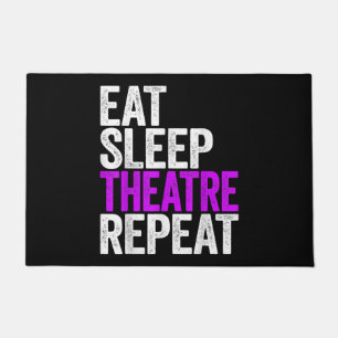 Eat Sleep Theatre Repeat Doormat