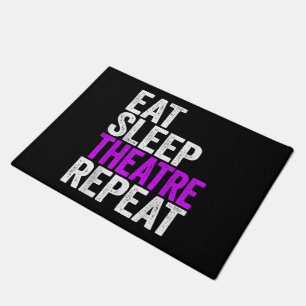 Eat Sleep Theatre Repeat Doormat