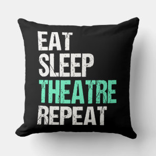 Eat Sleep Theatre Repeat Funny Actor Actress Gift Cushion