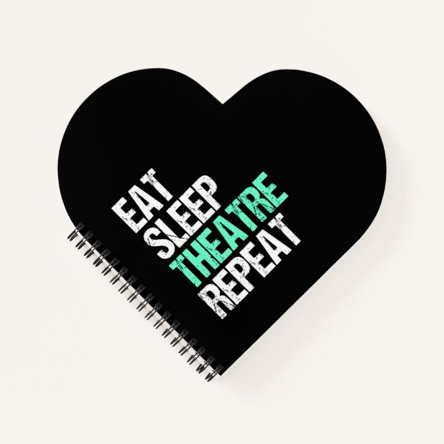Eat Sleep Theatre Repeat Funny Actor Actress Gift Notebook (Front)