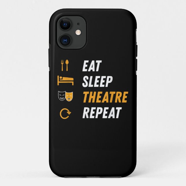 Eat Sleep Theatre Repeat - Funny Musical Graphic Case-Mate iPhone Case (Back)