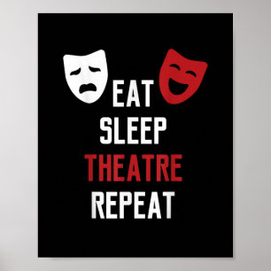 Eat Sleep Theatre Repeat Musical Thetre Gift Poster