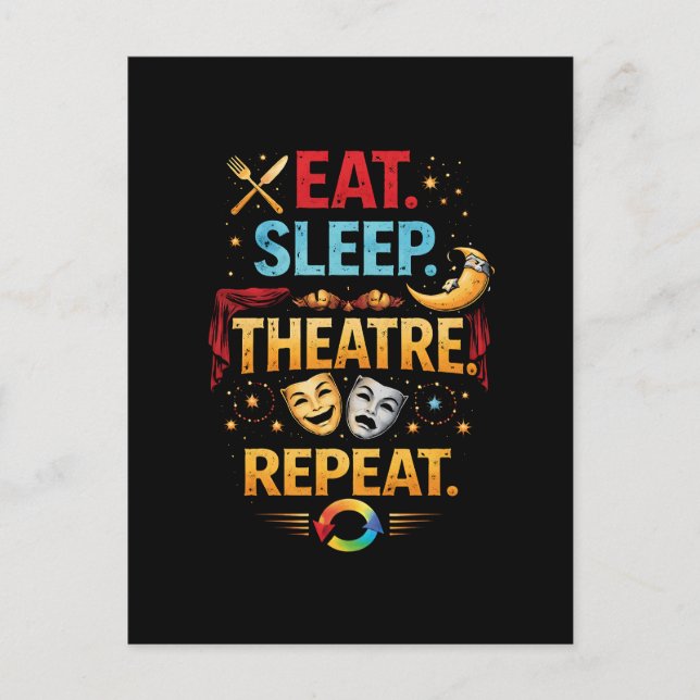 Eat, Sleep, Theatre, Repeat Postcard (Front)