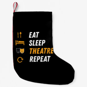Eat Sleep Theatre Repeat Small Christmas Stocking