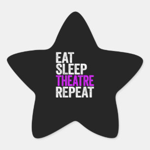 Eat Sleep Theatre Repeat Star Sticker